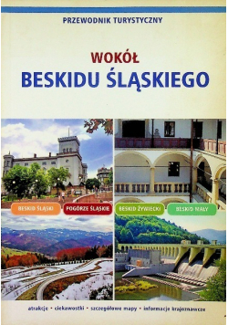 Przewodnik turystyczny Wokół Beskidu Śląskiego