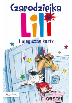 Czarodziejka Lili i magiczne żarty