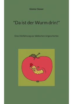 "Da ist der Wurm drin!"