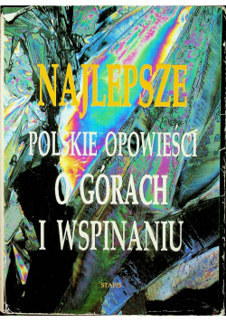 Najlepsze polskie opowieści o górach i wspinaniu
