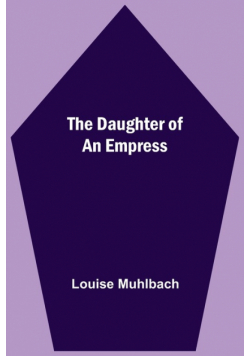 The Daughter Of An Empress