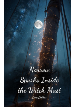 Narrow Sparks Inside the Witch Mast