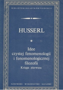 Idee czystej fenomenologii i fenomenologicznej filozofii księga pierwsza