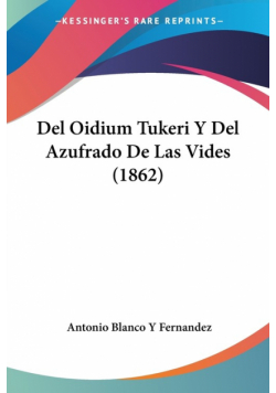 Del Oidium Tukeri Y Del Azufrado De Las Vides (1862)