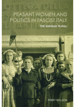 Peasant Women and Politics in Facist Italy