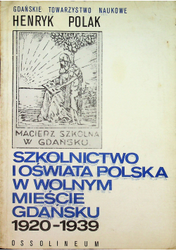 Szkolnictwo i oświata Polska w wolnym mieście Gdańsku 1920 - 1939