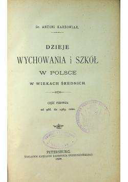 Dzieje wychowania i szkół w Polsce w wiekach średnich 1898r