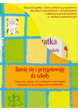 Bawię się i przygotowuję do szkoły