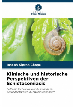 Klinische und historische Perspektiven der Schistosomiasis