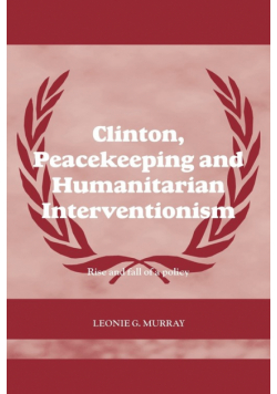 Clinton, Peacekeeping and Humanitarian Interventionism