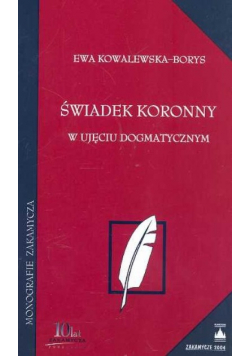Świadek koronny w ujęciu dogmatycznym