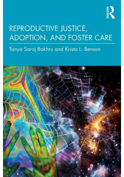 Reproductive Justice, Adoption, and Foster Care