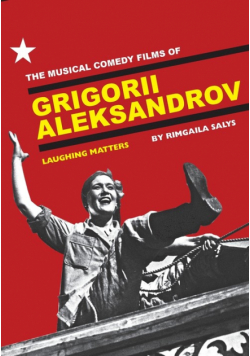 The Musical Comedy Films of Grigorii Aleksandrov