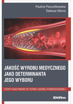 Jakość wyrobu medycznego jako deteminanta jego wyboru