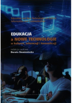 Edukacja a nowe technologie w kulturze informacji i komunikacji