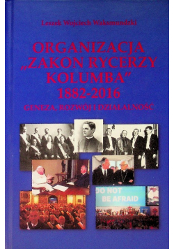 Organizacja Zakon Rycerzy Kolumba 1882 - 2016