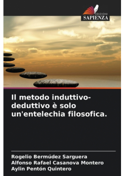 Il metodo induttivo-deduttivo è solo un'entelechia filosofica.