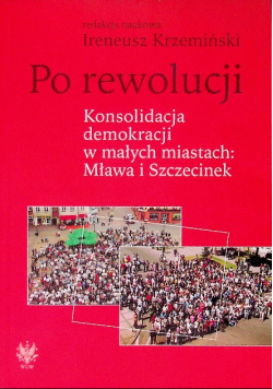 Po rewolucji Konsolidacja demokracji w małych miastach Mława i Szczecinek