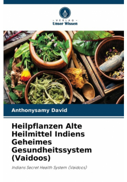 Heilpflanzen Alte Heilmittel Indiens Geheimes Gesundheitssystem (Vaidoos)