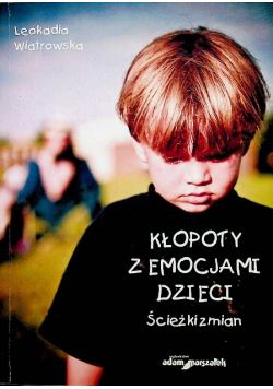 Kłopoty z emocjami dzieci Ścieżki zmian