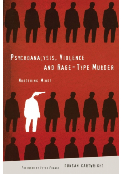 Psychoanalysis, Violence and Rage-Type Murder