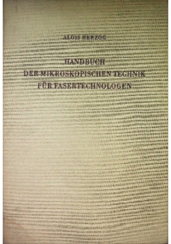 Handbuch der mikroskopischen Technik für Fasertechnologen