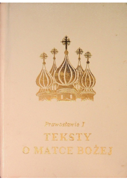 Teksty o Matce Bożej Prawosławie Część 1
