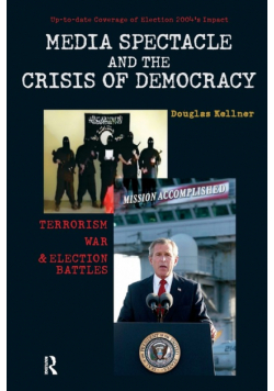 Media Spectacle and the Crisis of Democracy
