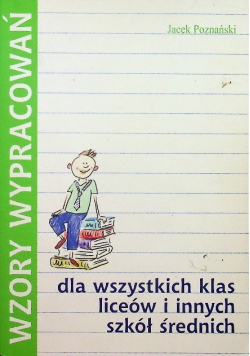 Wzory wypracowań dla wszystkich klas liceów i innych szkół średnich