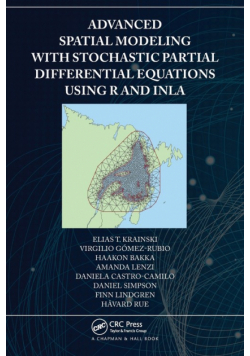 Advanced Spatial Modeling with Stochastic Partial Differential Equations Using R and INLA
