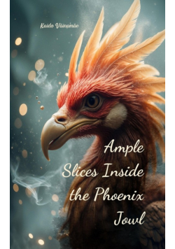 Ample Slices Inside the Phoenix Jowl