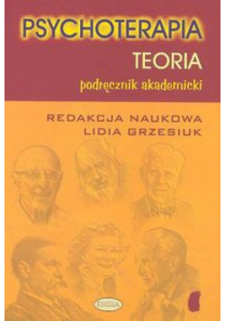 Psychoterapia:Teoria. Podręcznik akademicki