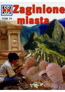 Co i jak Tom 75 Zaginione miasta