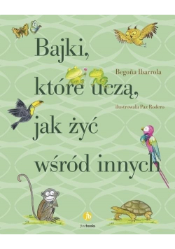 Bajki które uczą jak żyć wśród innych