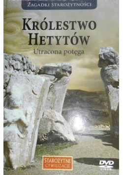 Zagadki starożytności Królestwo Hetytów Utracona potęga Płyta DVD NOWA