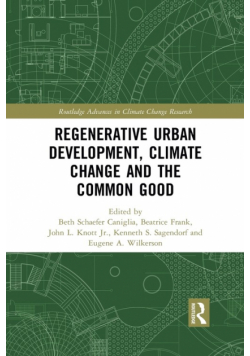Regenerative Urban Development, Climate Change and the Common Good