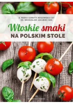 Włoskie smaki na polskim stole