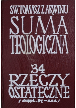 Suma teologiczna Tom 34 Rzeczy ostateczne