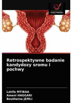 Retrospektywne badanie kandydozy sromu i pochwy