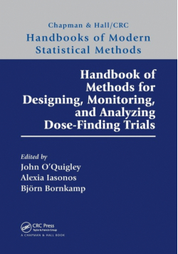 Handbook of Methods for Designing, Monitoring, and Analyzing Dose-Finding Trials