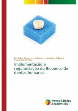 Implementação e regularização do Biobanco de dentes humanos