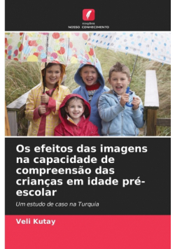 Os efeitos das imagens na capacidade de compreensão das crianças em idade pré-escolar