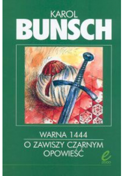 Warna 1444 O Zawiszy Czarnym opowieść