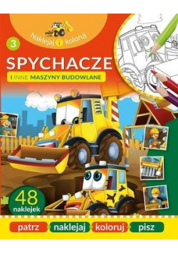 Naklejaj i koloruj. Spychacze i inne maszyny bud.