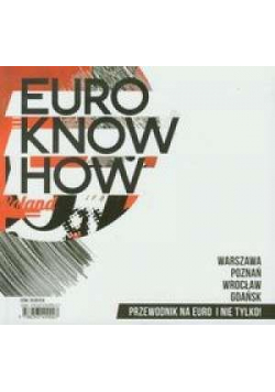 Euro Know How. Przewodnik na EURO i nie tylko