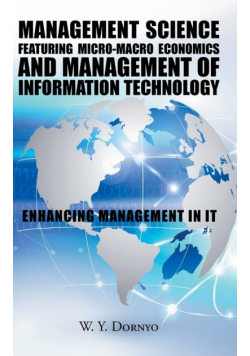 Management Science Featuring Micro-Macro Economics and Management of Information Technology