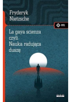 La gaya scienza, czyli nauka radująca duszę