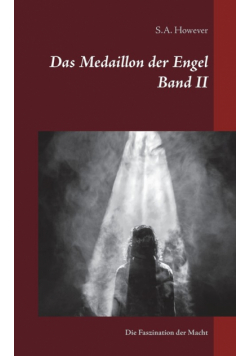 Das Medaillon der Engel Band II