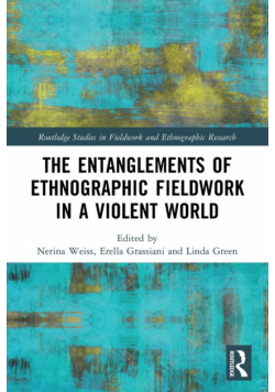 The Entanglements of Ethnographic Fieldwork in a Violent World