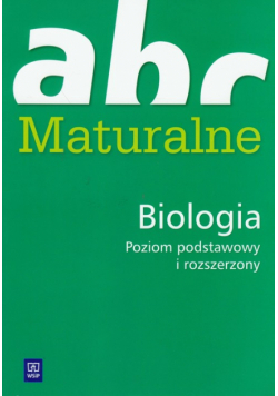 ABC maturalne Biologia poziom podstawowy i rozszerzony: WSiP